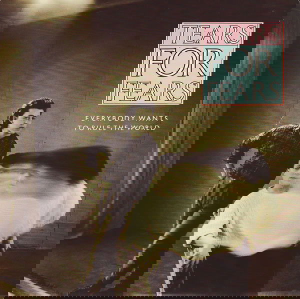 Tears For Fears "Everybody Wants To Rule The World"