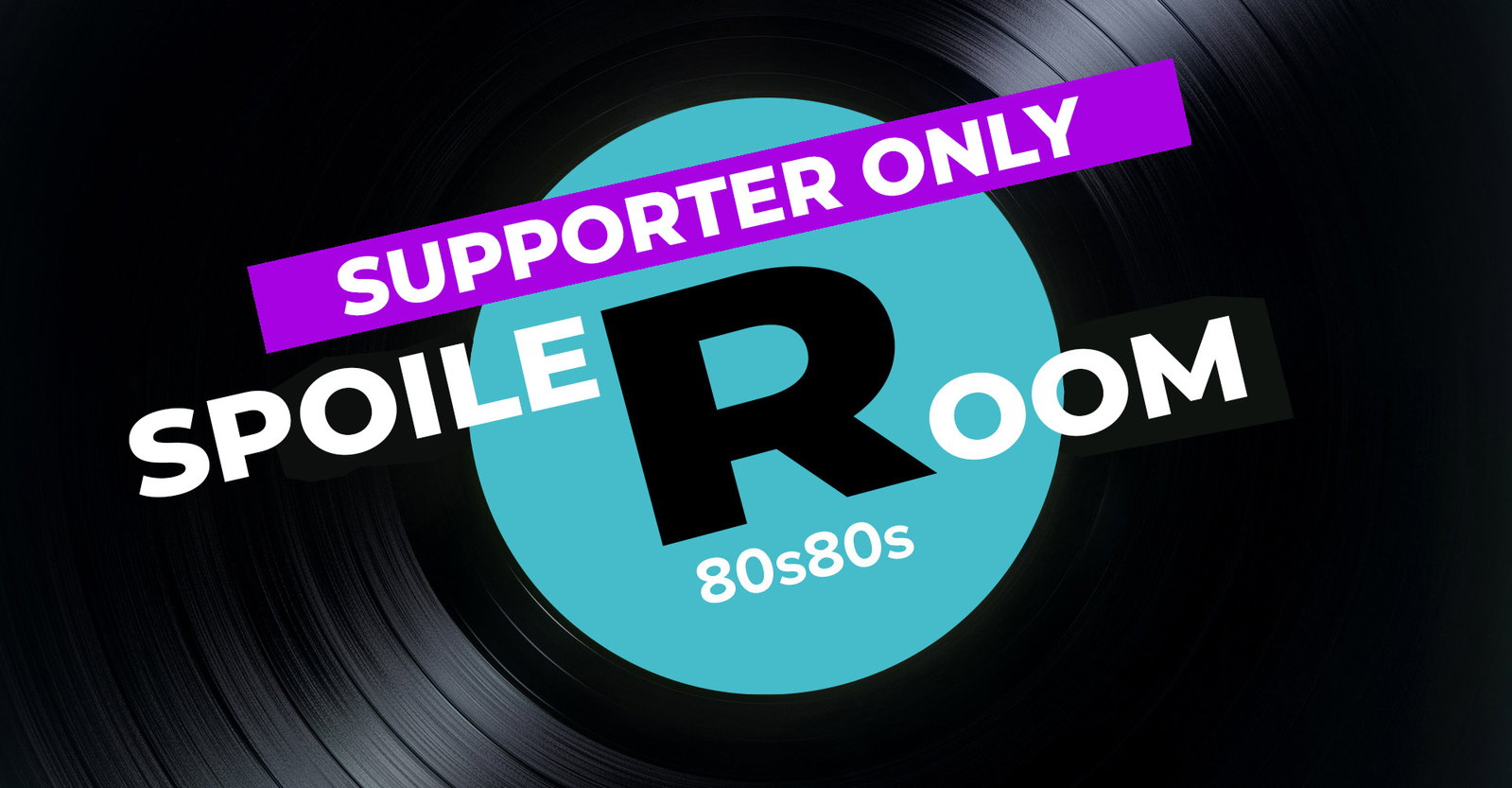 80s80s Music Weeks | Spoiler Room