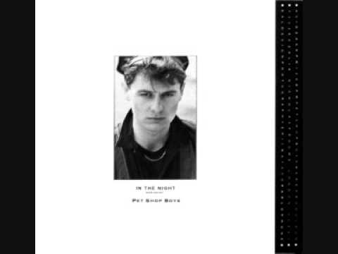 In The Night [Original 1985 version] - Pet Shop Boys