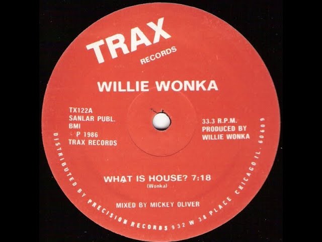 Willie Wonka - What Is House Trax records 1986