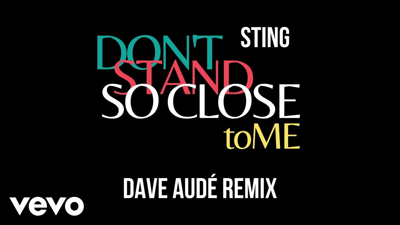 Sting - Don't Stand So Close To Me (Dave Audé Remix) (Official Audio)