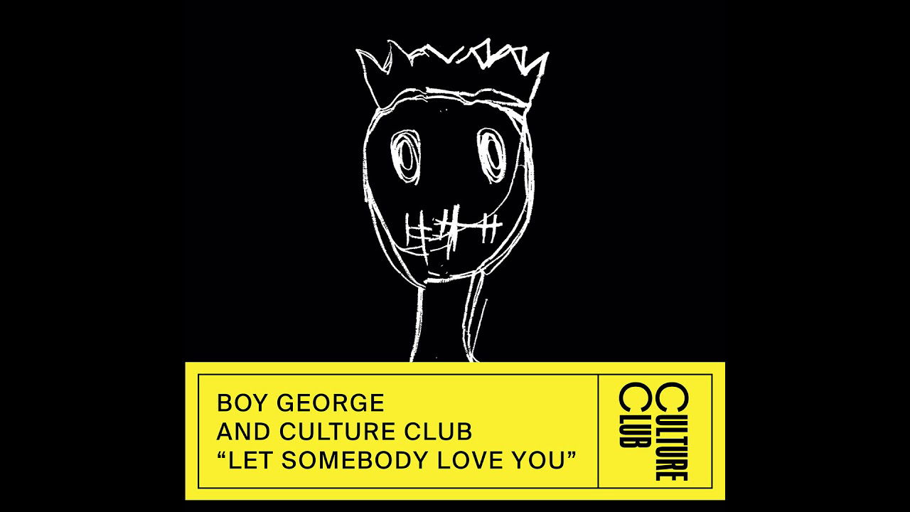 Boy George & Culture Club "Let Somebody Love You"