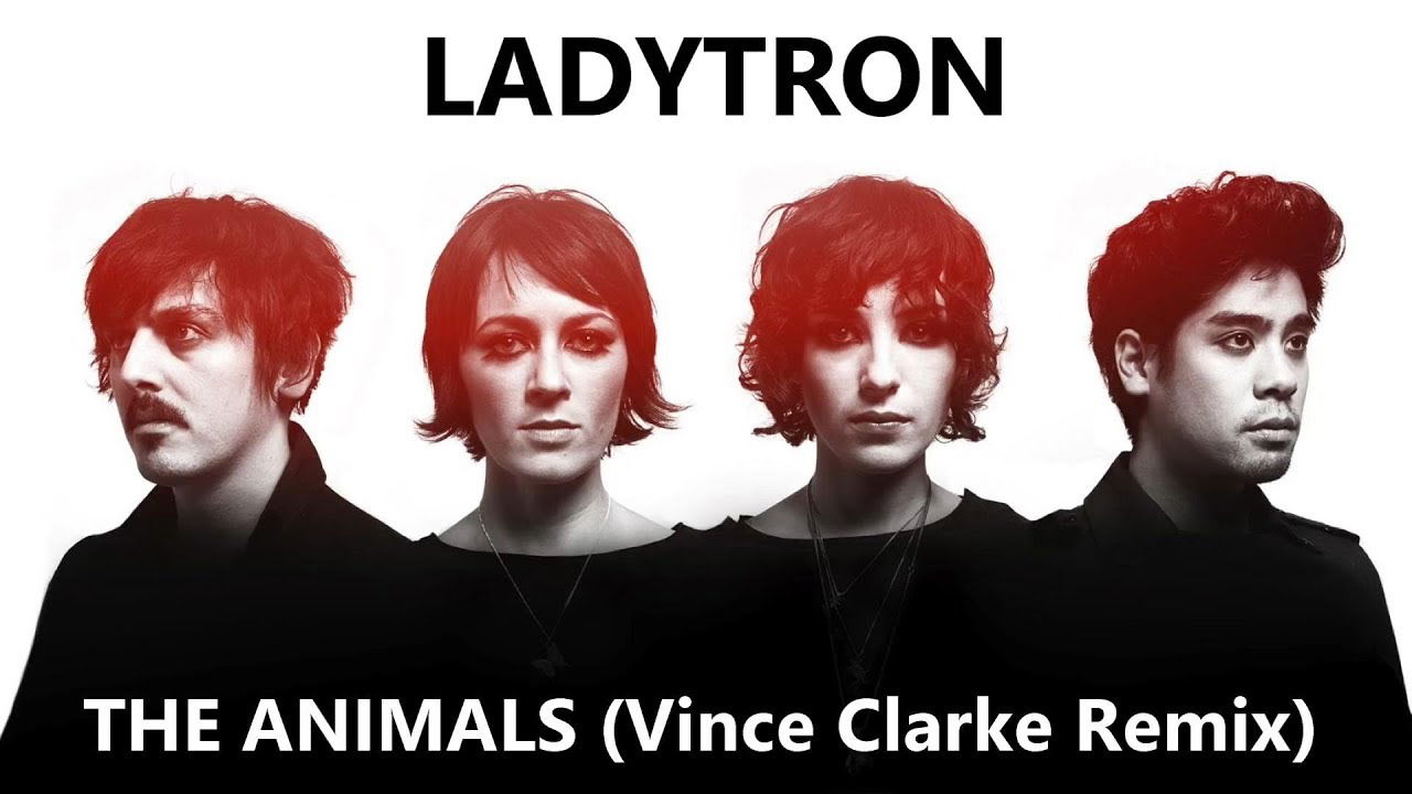Ladytron - The Animals (Vince Clarke Remix)