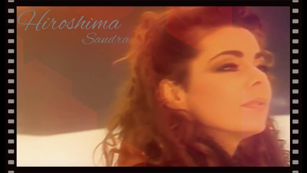 Sandra - Hiroshima (Official Video 1990)