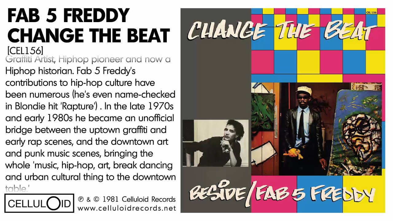 Fab 5 Freddy - Change The Beat