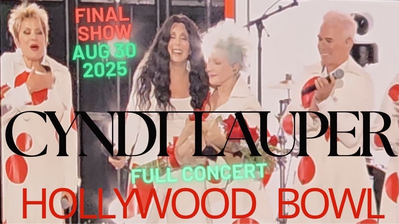 Cyndi Lauper Farewell Tour Hollywood Bowl Los Angeles 2025 ft. Cher, Joni Mitchell, John Legend, SZA
