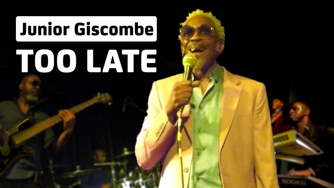Junior Giscombe - Too late