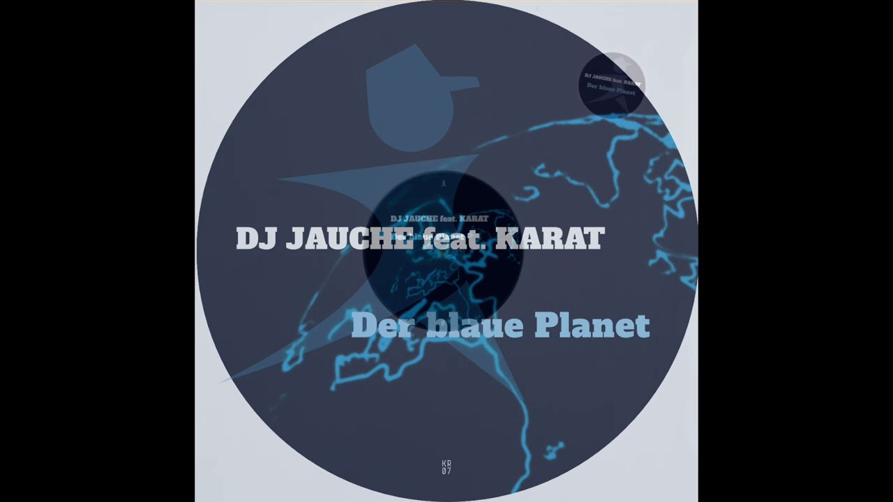 Dj Jauche feat Karat - Der blaue Planet (Dj Jauche Rework) KR 07