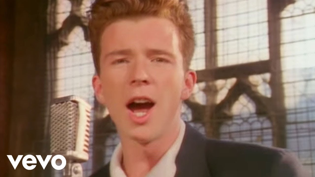 Rick Astley - "Never Gonna Give You Up"