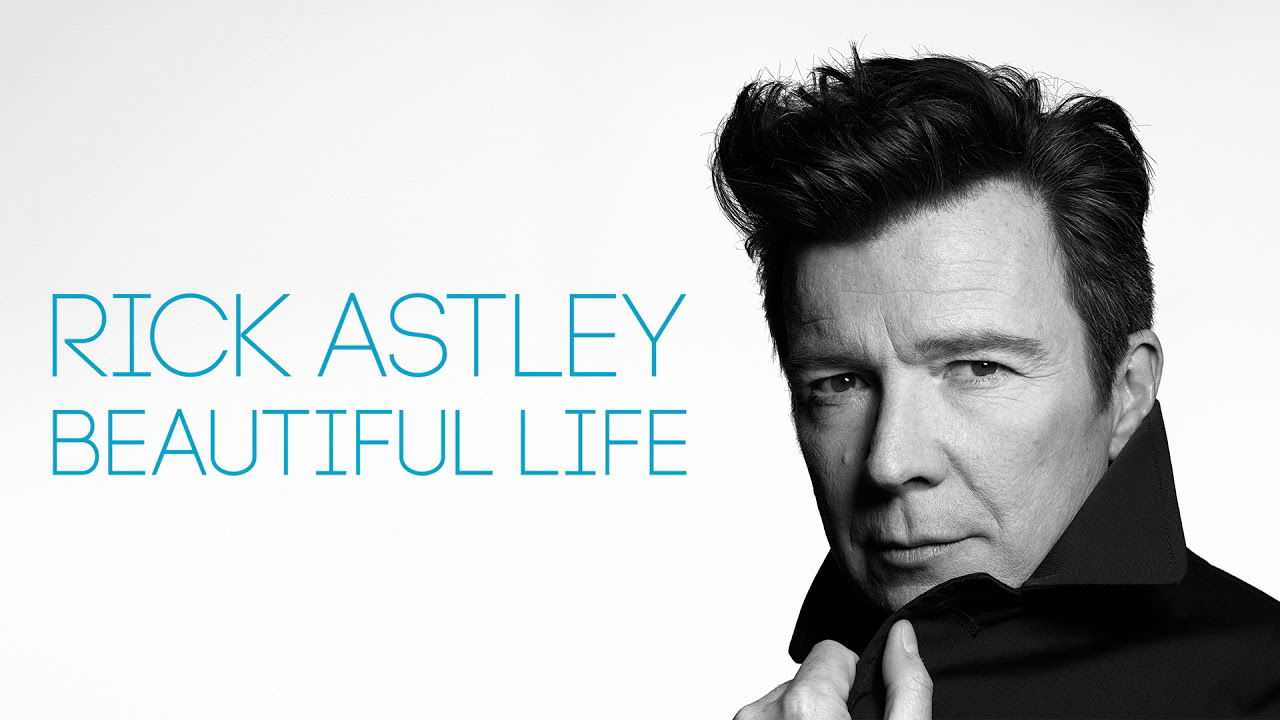 Rick Astley - "Beautiful Life"