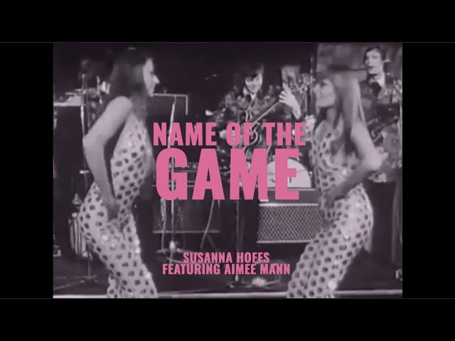 Susanna Hoffs – Name of the Game (feat. Aimee Mann)