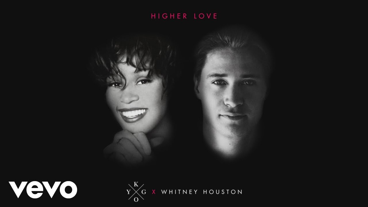 Whitney Houston feat. DJ Kygo - "Higher Love"