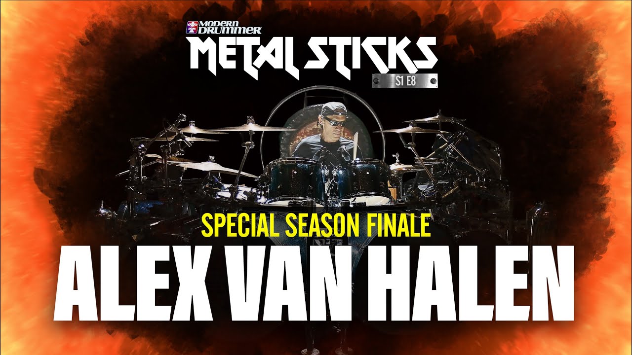 Alex Van Halen joins Nicko McBrain, & David Frangioni for the Season Finale of Metal Sticks